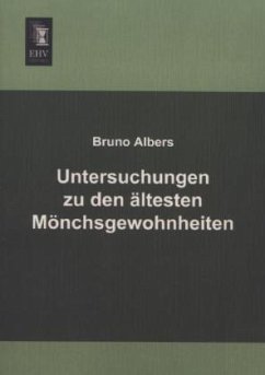 Untersuchungen zu den ältesten Mönchsgewohnheiten - Albers, Bruno