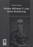Kaiser Wilhelm II. und seine Erziehung