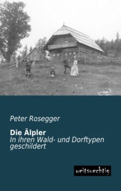 Die Älpler - Rosegger, Peter