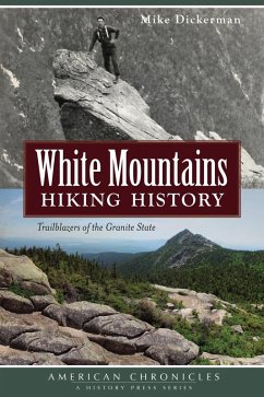 White Mountains Hiking History (eBook, ePUB) - Dickerman, Mike