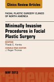 Minimally Invasive Procedures in Facial Plastic Surgery, An Issue of Facial Plastic Surgery Clinics (eBook, ePUB)
