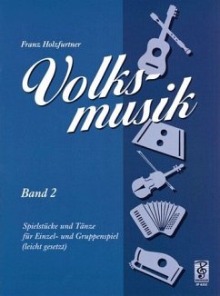 Volksmusik Band 2 Spielstücke und Tänze leicht gesetzt für Einzel- und Gruppenspiel