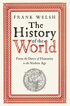 The History of the World (eBook, ePUB) - Welsh, Frank The History of the World (eBook, ePUB) - Welsh, Frank