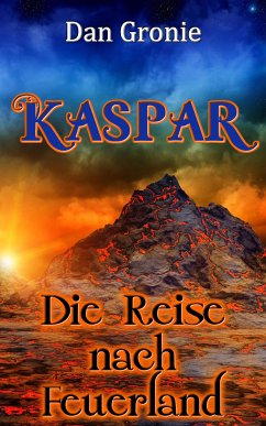 Kaspar - Die Reise nach Feuerland (eBook, ePUB) - Gronie, Dan