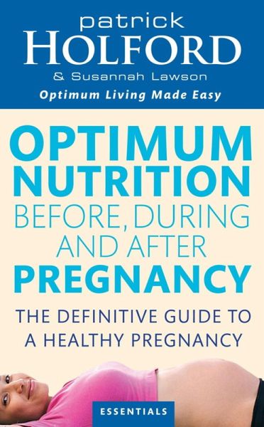 Optimum Nutrition Before, During And After Pregnancy (eBook, ePUB)