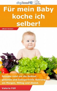 Für mein Baby koche ich selber! (eBook, ePUB) - Föll, Valeria