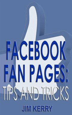 Facebook Fan Pages: Tips and Tricks (eBook, ePUB) - Kerry, Jim