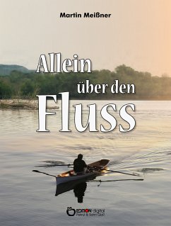 Allein über den Fluss (eBook, ePUB) - Meißner, Martin