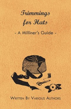 Trimmings for Hats - A Milliner's Guide - Various