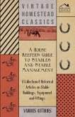 A Horse Keeper's Guide to Stables and Stable Management - A Collection of Historical Articles on Stable Buildings, Equipment and Fittings