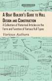 A Boat Builder's Guide to Hull Design and Construction - A Collection of Historical Articles on the Form and Function of Various Hull Types