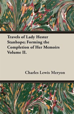 Travels of Lady Hester Stanhope; Forming the Completion of Her Memoirs Volume II. - Meryon, Charles Lewis