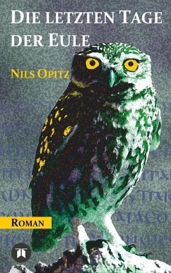 Die letzten Tage der Eule (eBook, ePUB) - Opitz, Nils
