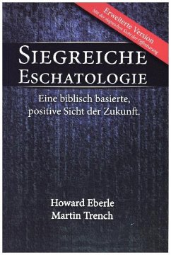 Siegreiche Eschatologie - Eberle, Harold R.;Trench, Martin