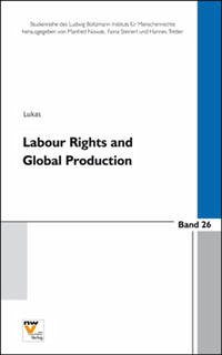 Labour Rights and Global Production - Lukas, Karin