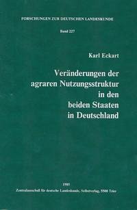 Veränderungen der agraren Nutzungsstruktur in den beiden Staaten in Deutschland - Eckart, Karl