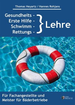 Gesundheits-, Erste Hilfe-, Schwimm- und Rettungslehre (eBook, PDF) - Heyartz, Thomas; Rohjans, Hannes