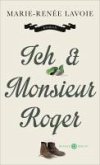 Ich und Monsieur Roger (eBook, ePUB) Ich und Monsieur Roger (eBook, ePUB)