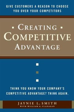 Creating Competitive Advantage (eBook, ePUB) - Smith, Jaynie L.; Flanagan, William G.