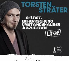 Selbstbeherrschung umständehalber abzugeben - Sträter, Torsten