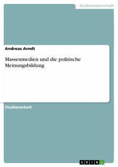 Massenmedien und die politische Meinungsbildung (eBook, PDF)