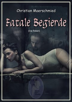 Fatale Begierde (eBook, PDF) - Maerschmied, Christian