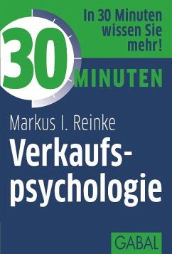 30 Minuten Verkaufspsychologie (eBook, ePUB) - Reinke, Markus I.