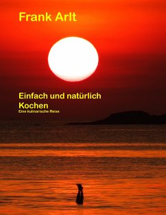 Einfach und natürlich: Kochen (eBook, ePUB) - Arlt, Frank