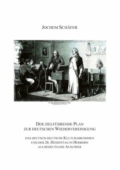 Der zielführende Plan zur deutschen Wiedervereinigung - Schäfer, Jochem