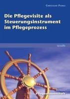 Die Pflegevisite als Steuerungsinstrument im Pflegeprozess - Panka, Christiane