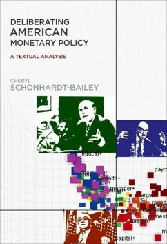 Deliberating American Monetary Policy: A Textual Analysis - Schonhardt-Bailey, Cheryl