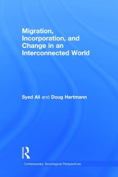 Migration, Incorporation, and Change in an Interconnected World - Ali, Syed; Hartmann, Doug