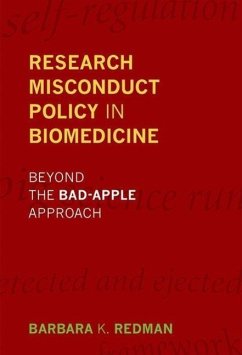 Research Misconduct Policy in Biomedicine: Beyond the Bad-Apple Approach - Redman, Barbara K.