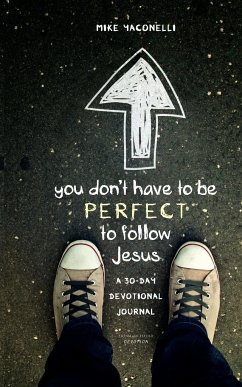 You Don't Have to Be Perfect to Follow Jesus - Yaconelli, Mike