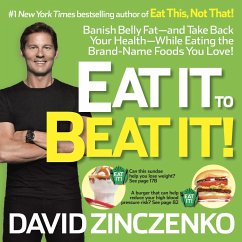 Eat It to Beat It!: Banish Belly Fat-And Take Back Your Health-While Eating the Brand-Name Foods You Love! - Zinczenko, David