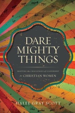 Dare Mighty Things - Scott, Halee Gray