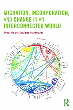 Migration, Incorporation, and Change in an Interconnected World - Ali, Syed; Hartmann, Doug