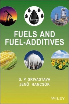 Fuels and Fuel-Additives - Srivastava, Som Prakash; Hancsók, Jenõ