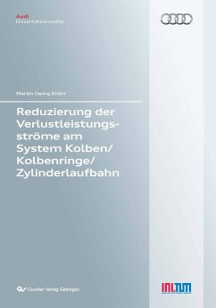 Reduzierung der Verlustleistungsströme am System Kolben/Kolbenringe/Zylinderlaufbahn (Band 79) - Knörr, Martin Georg