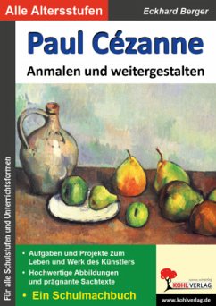 Paul Cézanne ... anmalen und weitergestalten - Berger, Eckhard