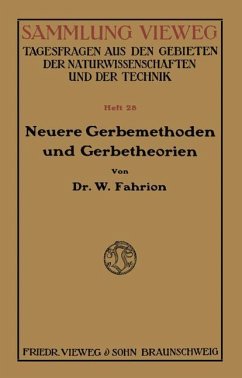 Neuere Gerbemethoden und Gerbetheorien - Fahrion, Wilhelm