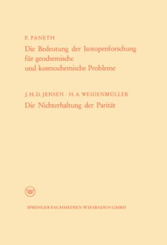 Die Bedeutung der Isotopenforschung für geochemische und kosmochemische Probleme. Die Nichterhaltung der Parität - Paneth, Friedrich Adolf