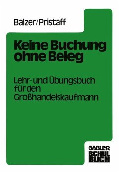 Keine Buchung ohne Beleg - Balzer, Karlheinz;Pristaff, Hansotto