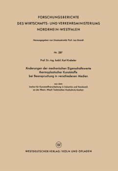 Änderungen der mechanischen Eigenschaftswerte thermoplastischer Kunststoffe bei Beanspruchung in verschiedenen Medien - Krekeler, Karl