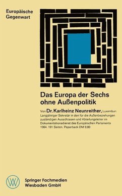 Das Europa der Sechs ohne Außenpolitik - Neunreither, Karlheinz