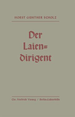 Der Laiendirigent - Scholz, Horst-Günther