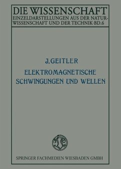 Elektromagnetische Schwingungen und Wellen - Geitler, Josef