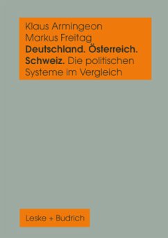 Deutschland, Österreich und die Schweiz. Die politischen Systeme im Vergleich - Armingeon, Klaus;Freitag, Markus