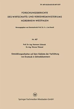 Entwicklungsarbeiten auf dem Gebiete der Verhüttung von Erzstaub in Schmelzkammern - Schenck, Hermann