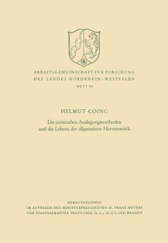 Die juristischen Auslegungsmethoden und die Lehren der allgemeinen Hermeneutik - Coing, Helmut